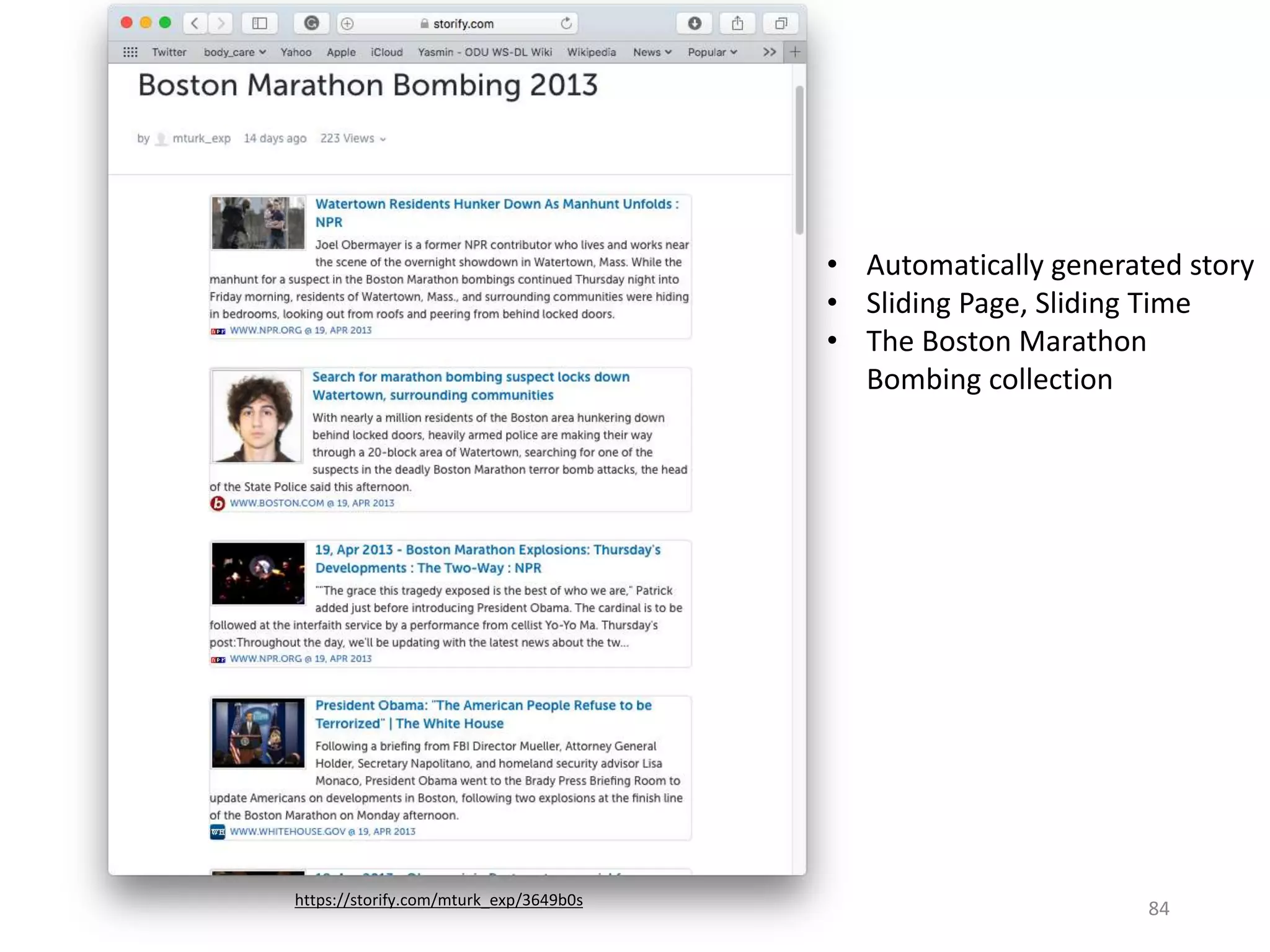 https://storify.com/mturk_exp/3649b0s
84
• Automatically generated story
• Sliding Page, Sliding Time
• The Boston Marathon
Bombing collection
 