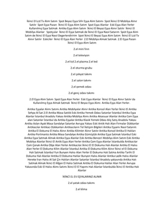 İkinci El Lcd Tv Alım Satım Spot Beyaz Eşya Sıfır Eşya Alım Satımı Spot İkinci El Mobilya Alınır
Satılır Spot Eşya Pazarı İkinci El Eşya Alım Satım Spot Eşya Alanlar Eski Eşya Alan Yerler
Kullanılmış Eşya Satmak Antika Eşya Alım Satım İkinci El Beyaz Eşya Alınır Satılır İkinci El
Mobilya Alanlar Spotçular İkinci El Eşya Satmak de İkinci El Eşya Nasıl Satarım Spot Eşya Alım
Satım de İkinci El Eşya Nasıl Degerlendiririm Spot İkinci El Beyaz Eşya Alım Satım İkinci El Lcd Tv
Alınır Satılır Eskiciler İkinci El Eşya Alan Yerler 2.El Mobilya Almak Satmak 2.El Eşya Pazarı
İkinci El Eşya Alım Satım
2.el mini fırın
2.el televiyon
2.el lcd 2.el plazma 2.el led
2.el oturma grubu
2.el çekyat takımı
2.el salon takımı
2.el yemek odası
2.el genç odası takımı
2.El Eşya Alım Satım Spot Eşya Alan Yerler Eski Eşya Alanlar İkinci El Eşya Alınır Satılır da
Kullanılmış Eşya Almak Satmak İkinci El Beyaz Eşya Alımı Antika Eşya Alan Yerler.
Antika Eşyalar Alımı Satımı Antika Mobilyalar Alınır Antika Konsol Alan Yerler İkinci El Antika
Sehpa Al Sat 2.El Antika Masa Satılık Eski Antika Yemek Odası Satanlar İstanbul Antika Eşya
Alanlar İstanbul Anadolu Yakası Antika Mobilya Alımı Antika Aksesuar Alanlar Antika Cam Eşya
alan Satanlar İstanbul da Antika Eşyalar Antika Klasik Yemek Odası Alış Satış Anadolu Yakası
Antika Aslan Ayak Masa Sandalye Satanlar Avrupa Yakası Eski Antik Halı Alan Firmalar Dükkanlar
Antikacılar Antikacı Dükkanları Antikacıların Tel İletişim Bilgileri Antika Eşyamı Nasıl Satarım
Antika El Dokuma El Halısı Alınır Antika Kilimler Alınır Satılır Antika Konsol Antika El Halıları
Antika Portmanto Antika Masa Sandalye Antika Gümüşlük Antika Eşya Satmak İstanbul Eski
Antika Eşya Satmak Almak Antika Eşya Alanlar Eski Antika Benzeri Mobilya Alım Satım Eski Antika
Mobilya Alanlar İkinci El Antik Eşya Alan Yerler Antika Cam Eşya Alanlar İstanbulda Antikacılar
Cam Çanak Antika Obje Alan Yerler Antikacılar.İkinci El El Dokuma Halı Alanlar Antika El Halısı
Alan Yerler El Dokuma Kilim Alanlar İstanbul Antika El Dokuma Kilim Alınır İkinci el El Dokuma
Halı Satmak İstanbul Yun Bunyen Halısı Alan Yerler El Dokuma Halı Satma Antika Tarihi El
Dokuma Halı Alanlar Antika El Dokuma Halılar Bunyen Halısı Alanlar Antika Ladik Halısı Alanlar
Hereke İran Halısı Al Sat Çin Halıları Alanlar Satanlar İstanbul Anadolu yakasında Antika Halı
Satmak Almak İkinci El Afgan El Halısı Satmak Antika El Dokuma Halılar Alan Yerler Avrupa
Yakasında Eski El Halısı Alımı Satımı İkinci El El Yapımı Halı Alanlar İstanbulda İkinci El Antika Halı
Alanlar
İKİNCİ EL EV EŞYALARINIZ ALINIR
2.el yatak odası takımı
2.el klima
 