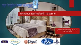 romance spring bed makassar
jalan Dukuh Kupang 25 no 37
031-5617601
 