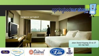 kangoroo springbed
Jalan Dukuh Kupang 25 no 37
031-5617601
 