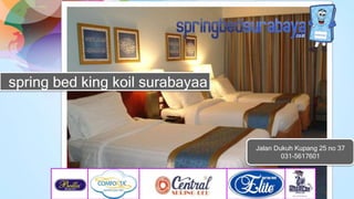 spring bed king koil surabayaa
Jalan Dukuh Kupang 25 no 37
031-5617601
 