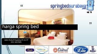“
”
Jalan Dukuh Kupang 25 no 37
031-5617601
harga spring bed
 