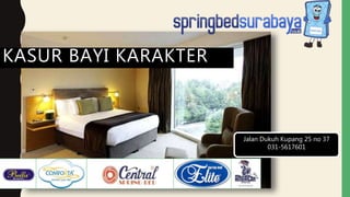 Jalan Dukuh Kupang 25 no 37
031-5617601
KASUR BAYI KARAKTER
 