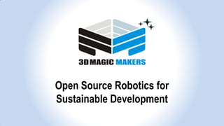 Open Source Robotics for
Sustainable Development
 