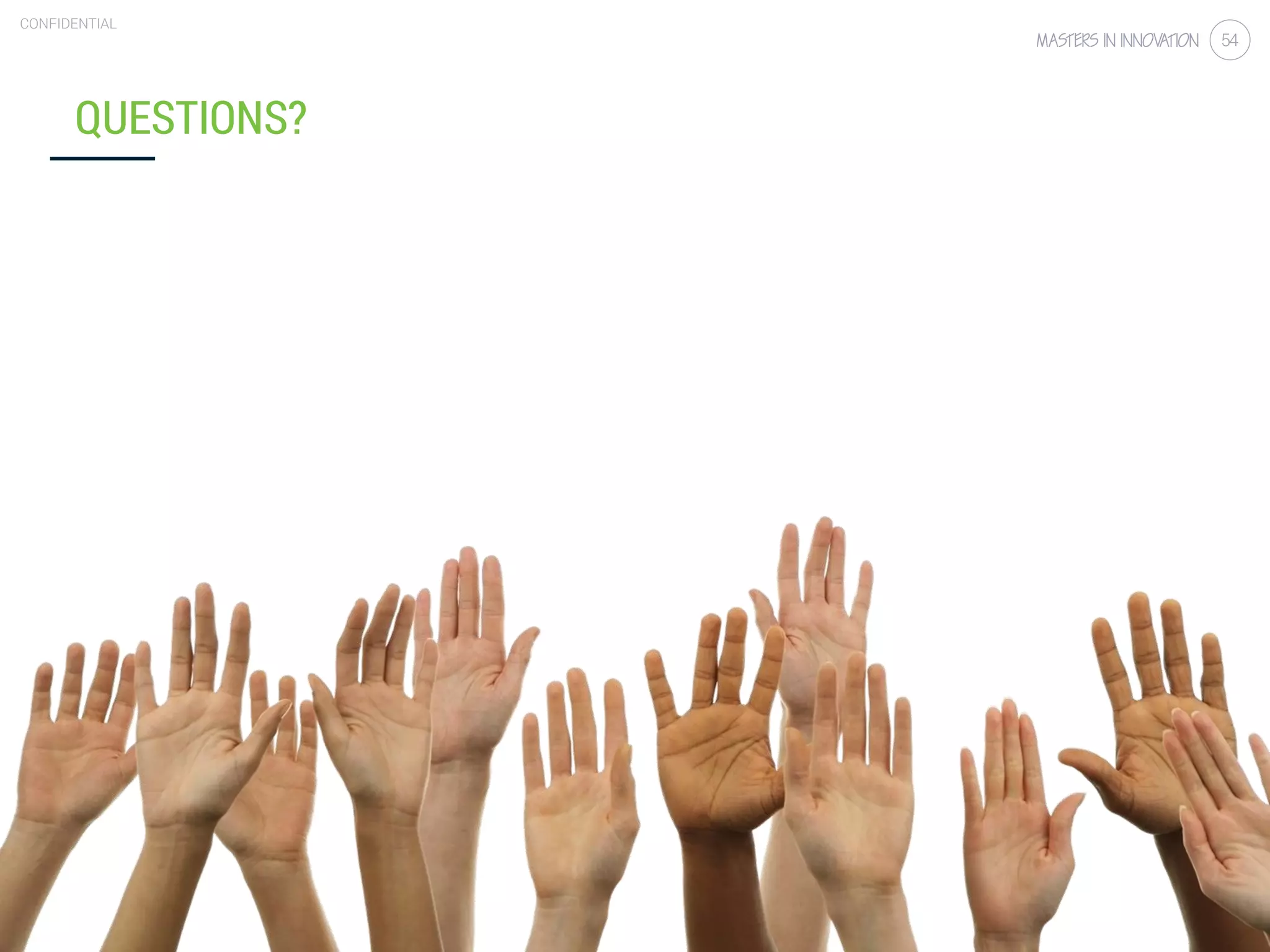 2.3 Simulation technology, speed up your iterative process
CONFIDENTIAL
54
QUESTIONS?
 