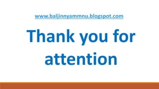 www.baljinnyammnu.blogspot.com
Thank you for
attention
 