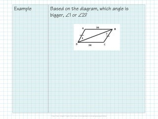 Example Based on the diagram, which angle is
bigger, ∠1 or ∠2?
 