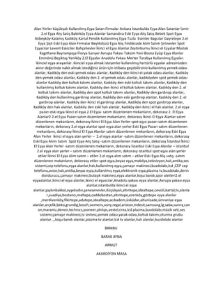 Alan Yerler küçükyalı Kullanılmış Eşya Satan Firmalar Ankara İstanbulda Eşya Alan Satanlar İzmir
2.el Eşya Alış Satış Bakirköy Eşya Alanlar Samandıra Eski Eşya Alış Satış Bebek Spot Eşya
Alibeyköy Kalamış Kadiköy Kartal Pendık Kullanılmış Eşya Tuzla Esenler Bagcılar Gayretepe 2.el
Eşya Şişli Eski Eşya Alan Firmalar Beylikdüzü Eşya Alış Fındıkzade Alım Satım Şirinevler Spot
Eşyacılar Levent Eskiciler Bahçelievler İkinci el Eşya Alanlar Zeytinburnu İkinci el Eşyalar Maslak
Kagıthane Bayrampaşa Florya Sarıyer Avrupa Yakası Taksim Yeni Bosna Eyüp Eşya Alanlar
Eminönü Beşiktaş Yeniköy 2.El Eşyalar Anadolu Yakası Merter Tarabya Kullanılmış Eşyalar.
ikinciel eşya arayanlar. ikinciel eşya almak isteyenler kullanılmış hertürlü eşyalar adresinizden
alınır değerinde nakit almak istediğiniz ürün için irtibata geçebilirsiniz kullanılmış yemek odası
alanlar, Kadıköy den eski yemek odası alanlar, Kadıköy den ikinci el yatak odası alanlar, Kadıköy
den yemek odası alanlar, Kadıköy den 2. el yemek odası alanlar, kadıköyden spot yemek odası
alanlar Kadıköy den koltuk takımı alanlar, Kadıköy den eski koltuk takımı alanlar, Kadıköy den
kullanılmış koltuk takımı alanlar, Kadıköy den ikinci el koltuk takımı alanlar, Kadıköy den 2. el
koltuk takımı alanlar, Kadıköy den spot koltuk takımı alanlar, Kadıköy den gardırop alanlar,
Kadıköy den kullanılmış gardırop alanlar, Kadıköy den eski gardırop alanlar, Kadıköy den 2. el
gardırop alanlar, Kadıköy den ikinci el gardırop alanlar, Kadıköy den spot gardırop alanlar,
Kadıköy den halı alanlar, Kadıköy den eski halı alanlar, Kadıköy den ikinci el halı alanlar, 2.el eşya
pazarı eski eşya ikinci el eşya 2.El Eşya- satım düzenlenen mekanların, dekorasy 2. El Eşya
Alanlar2 2.el Eşya Pazarı satım düzenlenen mekanların, dekorasy İkinci El Eşya Alanlar satım
düzenlenen mekanların, dekorasy İkinci El Eşya Alan Yerler spot eşya pazarı satım düzenlenen
mekanların, dekorasy 2.el eşya alanlar spot eşya alan yerler Eski Eşya Pazarı satım düzenlenen
mekanların, dekorasy İkinci El Eşya Alanlar satım düzenlenen mekanların, dekorasy Eski Eşya
Alan Yerler ikinci el eşya alan yerler – 2.el eşya alanlar -satım düzenlenen mekanların, dekorasy
Eski Eşya Alımı Satım Spot Eşya Alış Satış -satım düzenlenen mekanların, dekorasy İstanbul İkinci
El Eşya Alan Yerler -satım düzenlenen mekanların, dekorasy İstanbul Eski Eşya Alanlar – istanbul
2.el eşya alan yerler – satım düzenlenen mekanların, dekorasy istanbul spot eşya alan yerler
etiler İkinci El Eşya Alım satım – etiler 2.el eşya alım satım – etiler Eski Eşya Alış satış -satım
düzenlenen mekanların, dekorasy etiler spot eşya,beyaz eşya,mobilya,televizyon,halı,antika,ses
sistemi,cep telefonu,eşya alanlar,halı,kullanılmış eşya,çamaşır makinesi,buzdolabı,lcd ,CEP cep
telefonu,avize,halı,antika,beyaz eşya,kullanılmış eşya,elektronik eşya,plazma tv,buzdolabı,derin
dondurucu,çamaşır makinesi,bulaşık makinesi,eşya alanlar,koşu bandı,spor aletleri2.el
eşyaalanlar,ikinci el eşya alanlar,ikinci el eşyacılar,Anadolu yakası eşya alanlar,Avrupa yakası eşya
alanlar,istanbulda ikinci el eşya
alanlar,şaşkınbakkal,ayşekadın,şenesenevler,Küçükyalı,altıntepe,idealtepe,cevizli,kartal,tv,alanla
r,suadiye,bostancı,maltepe,caddebostan,altıntepe,erenköy,göztepe eşya alanlar
,merdivenköy,fikirtepe,adatepe,idealtepe,acıbadem,üsküdar,altunizade,ümraniye eşya
alanlar,arçelik,beko,grundig,bosch,sıemens,sony,regal,ariston,indesit,samsung,lg,saba,sunny,can
on,marantz,denon,technıcs,pıoneer,phılıps,vestel,crea,lcd.plazma,buzdolabı,müzik seti,ses
sistemi,çamaşır makinesi,tv ünitesi,yemek odası,yatak odası,koltuk takımı,oturma grubu
alanlar..,,koşu bandı alanlar,plazma tv alanlar,lcd tv alanlar,halı alanlar,buzdolabı alanlar
BAMBU
BARAK AYNA
ARMUT
AKARDİYON MASA
 