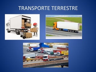 TRANSPORTE TERRESTRE
 