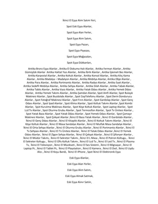 İkinci El Eşya Alım Satım Yeri,
Spot Eski Eşya Alanlar,
Spot Eşya Alan Yerler,
Spot Eşya Alım Satım,
Spot Eşya Pazarı,
Spot Eşya Piyasası,
Spot Eşya Mağazaları,
Spot Eşya Dükkanları,
Antika Bronz Eşya Alanlar , Antika El Dokuma Halı Alanlar, Antika Ferman Alanlar , Antika
Gümüşlük Alanlar Antika Hattat Yazı Alanlar, Antika İbrik Alanlar , Antika İşlemeli Bez Alanlar,
Antika Karpostal Alanlar , Antika Koltuk Alanlar , Antika Konsol Alanlar, Antika Kılıç Kama
Alanlar , Antika Madalya – Madalyon Alanlar , Antika Mobilya Alanlar, Antika Obje Alanlar ,
Antika Para Alanlar, Antika Portmanto Alanlar, Antika Radyo Alanlar , Antika Saat Alanlar ,
Antika Sedefli Mobilya Alanlar, Antika Sehpa Alanlar , Antika Silah Alanlar , Antika Tabak Alanlar,
Antika Tablo Alanlar , Antika Vazo Alanlar, Antika Yatak Odası Alanlar , Antika Yemek Odası
Alanlar, Antika Yemek Takımı Alanlar , Antika Şamdan Alanlar, Spot Amfi Alanlar, Spot Bulaşık
Makinesi Alanlar , Spot Buzdolabı Alanlar , Spot CepTelefonu Alanlar , Spot Derin Dondurucu
Alanlar , Spot Fotoğraf Makinesi Alanlar , Spot Fırın Alanlar , Spot Gardolap Alanlar , Spot Genç
Odası Alanlar , Spot İpad Alanlar , Spot Klima Alanlar , Spot Koltuk Takımı Alanlar ,Spot Kombi
Alanlar, Spot Kurutma Makinası Alanlar, Spot Köşe Koltuk Alanlar, Spot Laptop Alanlar, Spot
Lcd Tv Alanlar , Spot Oturma Grubu Alanlar , Spot Termosifon Alanlar, Spot Tv Ünitesi Alanlar ,
Spot Yatak Baza Alanlar , Spot Yatak Odası Alanlar , Spot Yemek Odası Alanlar, Spot Çamaşır
Makinesi Alanlar, Spot Çekyat Alanlar ,İkinci El Baza Yatak Alanlar , İkinci El Gardolabı Alanlar ,
İkinci El Genç Odası Alanlar , İkinci El Kitaplık Alanlar , İkinci El Koltuk Takımı Alanlar , İkinci El
Köşe Koltuk Alanlar , İkinci El Masa Sandalye Alanlar , İkinci El Mutfak Masa Sandalye Alanlar ,
İkinci El Orta Sehpa Alanlar , İkinci El Oturma Grubu Alanlar , İkinci El Portmanto Alanlar , İkinci El
Tv Sehpası Alanlar , İkinci El Tv Ünitesi Alanlar, İkinci El Yatak Odası Alanlar ,İkinci El Yemek
Odası Alanlar, İkinci El Zigon Sehpa Alanlar, İkinci El Çekyat Alanlar , İkinci El Şifonyer Alanlar ,
İkinci El Müdür Takımı, İkinci El Sekreter Takımı , İkinci El L Masa , İkinci El Patron Koltugu , İkinci
El Sekreter Koltugu , İkinci El Ofis Koltuk Takımı , İkinci El Lcd Tv , İkinci El Led Tv , İkinci El Plazma
Tv, İkinci El Televizyon , İkinci El Müzikseti , İkinci El Ses Sistemi , İkinci El Bilgisayar , İkinci El
Laptop Pc , İkinci El Tablet Pc, İkinci El Playstation , İkinci El Kamera , İkinci El Dvd , İkinci El Uydu
Alıcı , İkinci El Koşu Bandı, İkinci El iPhone , Spot İkinci El Elektironik Eşya
Eski Eşya Alanlar,
Eski Eşya Alan Yerler,
Eski Eşya Alım Satım,
Eski Eşya Almak Satmak,
Eski Eşya Alınır Satılır,
 