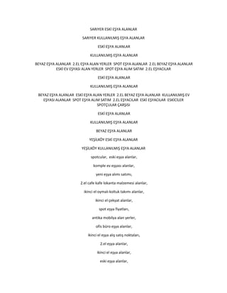 SARIYER ESKİ EŞYA ALANLAR
SARIYER KULLANILMIŞ EŞYA ALANLAR
ESKİ EŞYA ALANLAR
KULLANILMIŞ EŞYA ALANLAR
BEYAZ EŞYA ALANLAR 2.EL EŞYA ALAN YERLER SPOT EŞYA ALANLAR 2.EL BEYAZ EŞYA ALANLAR
ESKİ EV EŞYASI ALAN YERLER SPOT EŞYA ALIM SATIM 2.EL EŞYACILAR
ESKİ EŞYA ALANLAR
KULLANILMIŞ EŞYA ALANLAR
BEYAZ EŞYA ALANLAR ESKİ EŞYA ALAN YERLER 2.EL BEYAZ EŞYA ALANLAR KULLANILMIŞ EV
EŞYASI ALANLAR SPOT EŞYA ALIM SATIM 2.EL EŞYACILAR ESKİ EŞYACILAR ESKİCİLER
SPOTÇULAR ÇARŞISI
ESKİ EŞYA ALANLAR
KULLANILMIŞ EŞYA ALANLAR
BEYAZ EŞYA ALANLAR
YEŞİLKÖY ESKİ EŞYA ALANLAR
YEŞİLKÖY KULLANILMIŞ EŞYA ALANLAR
spotcular, eski eşya alanlar,
komple ev eşyası alanlar,
yeni eşya alımı satımı,
2.el cafe kafe lokanta malzemesi alanlar,
ikinci el oymalı koltuk takımı alanlar,
ikinci el çekyat alanlar,
spot eşya fiyatları,
antika mobilya alan yerler,
ofis büro eşya alanlar,
ikinci el eşya alış satış noktaları,
2.el eşya alanlar,
ikinci el eşya alanlar,
eski eşya alanlar,
 