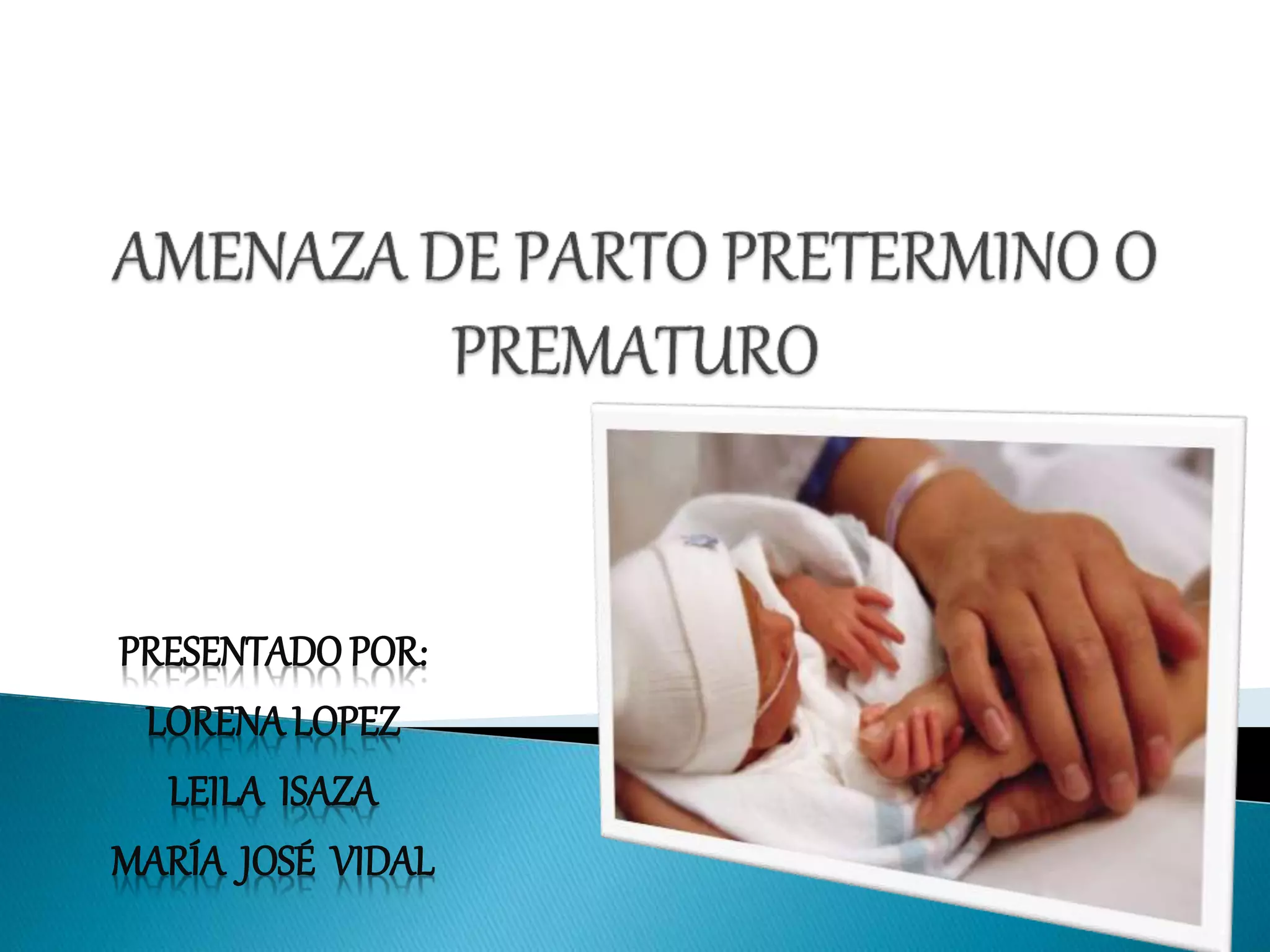 2.amenaza de parto pretermino o prematuro | PPTX