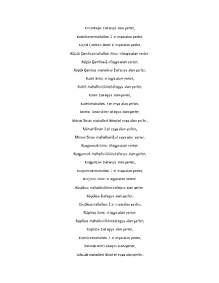 Kirazlıtepe 2.el eşya alan yerler,
Kirazlıtepe mahallesi 2.el eşya alan yerler,
Küçük Çamlıca ikinci el eşya alan yerler,
Küçük Çamlıca mahallesi ikinci el eşya alan yerler,
Küçük Çamlıca 2.el eşya alan yerler,
Küçük Çamlıca mahallesi 2.el eşya alan yerler,
Kuleli ikinci el eşya alan yerler,
Kuleli mahallesi ikinci el eşya alan yerler,
Kuleli 2.el eşya alan yerler,
Kuleli mahallesi 2.el eşya alan yerler,
Mimar Sinan ikinci el eşya alan yerler,
Mimar Sinan mahallesi ikinci el eşya alan yerler,
Mimar Sinan 2.el eşya alan yerler,
Mimar Sinan mahallesi 2.el eşya alan yerler,
Kuzguncuk ikinci el eşya alan yerler,
Kuzguncuk mahallesi ikinci el eşya alan yerler,
Kuzguncuk 2.el eşya alan yerler,
Kuzguncuk mahallesi 2.el eşya alan yerler,
Küçüksu ikinci el eşya alan yerler,
Küçüksu mahallesi ikinci el eşya alan yerler,
Küçüksu 2.el eşya alan yerler,
Küçüksu mahallesi 2.el eşya alan yerler,
Küplüce ikinci el eşya alan yerler,
Küplüce mahallesi ikinci el eşya alan yerler,
Küplüce 2.el eşya alan yerler,
Küplüce mahallesi 2.el eşya alan yerler,
Salacak ikinci el eşya alan yerler,
Salacak mahallesi ikinci el eşya alan yerler,
 