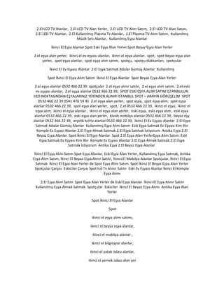 2.El LCD TV Alanlar, 2.El LCD TV Alan Yerler, 2.El LCD TV Alım Satım, 2.El LCD TV Alan Satan,
2.El LED TV Alanlar, 2.El Kullanılmış Plazma Tv Alanlar, 2.El Plazma TV Alım Satım, Kullanılmış
Müzik Setı Alanlar, Kullanılmış Eşya Alanlar
İkinci El Eşya Alanlar Spot Eski Eşya Alan Yerler Spot Beyaz Eşya Alan Yerler
2.el eşya alan yerler, ikinci el ev eşyası alanlar, ikinci el eşya alanlar, spot, spot beyaz eşya alan
yerler, spot eşya alanlar, spot eşya alım satım, spotçu, spotçu dükkanları, spotçular
İkinci El Ev Eşyası Alanlar 2.El Eşya Satmak Adalar Gümüş Alanlar Kullanılmış
Spot İkinci El Eşya Alım Satım İkinci El Eşya Alanlar Spot Beyaz Eşya Alan Yerler
2.el eşya alanlar 0532 466 22 39 spotçular 2.el eşya alınır satılır, 2.el eşya alım satım, 2.el eski
ev eşyası alanlar, 2.el eşya alanlar 0532 466 22 39, SPOT ESKİ EŞYA ALIM SATIM İSTANBULUN
HER NOKTASINDAN EŞYALARINIZ YERİNDEN ALINIR İSTANBUL SPOT – ARAYIN GÖRÜŞELİM SPOT
0532 466 22 39 0541 476 59 41 2.el eşya alan yerler, spot eşya, spot eşya alım, spot eşya
alanlar 0532 466 22 39, spot eşya alan yerler, spot, 2.el 0532 466 22 39, ikinci el eşya, ikinci el
eşya alım, ikinci el eşya alanlar , ikinci el eşya alan yerler, eski eşya, eski eşya alım, eski eşya
alanlar 0532 466 22 39, eski eşya alan yerler, klasik mobilya alanlar 0532 466 22 39, beyaz eşy
alanlar 0532 466 22 39, arçelik lcd tv alanlar 0532 466 22 39, İkinci El Ev Eşyası Alanlar 2.El Eşya
Satmak Adalar Gümüş Alanlar Kullanılmış Eşya Alım Satım Eski Eşya Satmak Ev Eşyası Kim Alır
Komple Ev Eşyası Alanlar 2.El Eşya Almak Satmak 2.El Eşya Satmak İstiyorum Antika Eşya 2.El
Beyaz Eşya Alanlar Spot İkinci El Eşya Alanlar Spot 2.El Eşya Alan YerlerEşya Alım Satım Eski
Eşya Satmak Ev Eşyası Kim Alır Komple Ev Eşyası Alanlar 2.El Eşya Almak Satmak 2.El Eşya
Satmak İstiyorum Antika Eşya 2.El Beyaz Eşya Alanlar
İkinci El Eşya Alım Satım Spot Eşya Alanlar, Eski Eşya Alan Yerler, Kullanılmış Eşya Satmak, Antika
Eşya Alım Satım, İkinci El Beyaz Eşya Alınır Satılır, İkinci El Mobilya Alanlar Spotçular, İkinci El Eşya
Satmak İkinci El Eşya Alan Yerler de Spot Eşya Alım Satım Spot İkinci El Beyaz Eşya Alan Yerler
Spotçular Çarşısı Eskiciler Çarşısı Spot lcd Tv Alınır Satılır Eski Ev Eşyası Alanlar İkinci El Komple
Eşya Alımı
2.El Eşya Alım Satım Spot Eşya Alan Yerler de Eski Eşya Alanlar İkinci El Eşya Alınır Satılır
Kullanılmış Eşya Almak Satmak Spotçular Eskiciler İkinci El Beyaz Eşya Alımı Antika Eşya Alan
Yerler
Spot İkinci El Eşya Alanlar
Spot
ikinci el eşya alımı satımı,
ikinci el beyaz eşya alanlar,
ikinci el mobilya alanlar ,
ikinci el bilgisayar alanlar,
ikinci el yatak odası alanlar,
ikinci el yemek odası alan yer
 