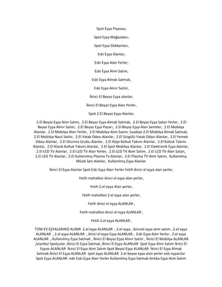 Spot Eşya Piyasası,
Spot Eşya Mağazaları,
Spot Eşya Dükkanları,
Eski Eşya Alanlar,
Eski Eşya Alan Yerler,
Eski Eşya Alım Satım,
Eski Eşya Almak Satmak,
Eski Eşya Alınır Satılır,
İkinci El Beyaz Eşya alanlar,
İkinci El Beyaz Eşya Alan Yerler,
Spot 2.El Beyaz Eşya Alanlar,
2.El Beyaz Eşya Alım Satım, 2.El Beyaz Eşya Almak Satmak, 2.El Beyaz Eşya Satan Yerler, 2.El
Beyaz Eşya Alınır Satılır, 2.El Beyaz Eşya Pazarı, 2.El Beyaz Eşya Alan Semtler, 2.El Mobilya
Alanlar, 2.El Mobilya Alan Yerler, 2.El Mobilya Alım Satım, Suadiye 2.El Mobilya Almak Satmak,
2.El Mobilya Nasıl Satılır, 2.El Yatak Odası Alanlar, 2.El Sürgülü Yatak Odası Alanlar, 2.El Yemek
Odası Alanlar, 2.El Oturma Grubu Alanlar, 2.El Köşe Koltuk Takımı Alanlar, 2.El Koltuk Takımı
Alanlar, 2.El Klasik Koltuk Takımı Alanlar, 2.El Spot Mobilya Alanlar, 2.El Elektronik Eşya Alanlar,
2.El LCD TV Alanlar, 2.El LCD TV Alan Yerler, 2.El LCD TV Alım Satım, 2.El LCD TV Alan Satan,
2.El LED TV Alanlar, 2.El Kullanılmış Plazma Tv Alanlar, 2.El Plazma TV Alım Satım, Kullanılmış
Müzik Setı Alanlar, Kullanılmış Eşya Alanlar
İkinci El Eşya Alanlar Spot Eski Eşya Alan Yerler Fetih ikinci el eşya alan yerler,
Fetih mahallesi ikinci el eşya alan yerler,
Fetih 2.el eşya Alan yerler,
Fetih mahallesi 2.el eşya alan yerler,
Fetih ikinci el eşya ALANLAR ,
Fetih mahallesi ikinci el eşya ALANLAR ,
Fetih 2.el eşya ALANLAR ,
TÜM EV EŞYALARINIZ ALINIR 2.el eşya ALANLAR , 2.el eşya , ikinciel eşya alım satım , 2.el eşya
ALANLAR , 2.el eşya ALANLAR , ikinci el eşya Eşya ALANLAR , Eski Eşya Alan Yerler , 2.el eşya
ALANLAR , Kullanılmış Eşya Satmak , İkinci El Beyaz Eşya Alınır Satılır , İkinci El Mobilya ALANLAR
,İstanbul Spotçular ,İkinci El Eşya Satmak ,İkinci El Eşya ALANLAR Spot Eşya Alım Satım İkinci El
Eşyası ALANLAR İkinci El Eşya Alım Satım Spot Beyaz Eşya ALANLAR İkinci El Eşya Almak
Satmak.İkinci El Eşya ALANLAR spot eşya ALANLAR 2.el beyaz eşya alan yerler eski eşyacılar
Spot Eşya ALANLAR nde Eski Eşya Alan Yerler Kullanılmış Eşya Satmak Antika Eşya Alım Satım
 