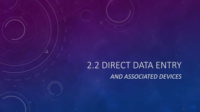 2.2 direct data entry devices | PPTX | Computing | Technology & Computing