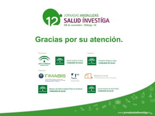 Gracias por su atención.
 