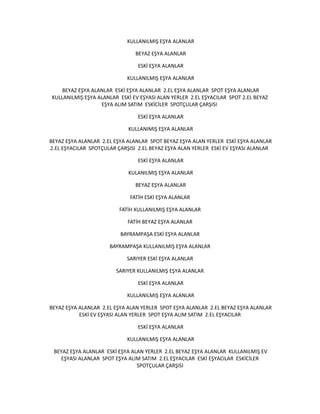 KULLANILMIŞ EŞYA ALANLAR
BEYAZ EŞYA ALANLAR
ESKİ EŞYA ALANLAR
KULLANILMIŞ EŞYA ALANLAR
BEYAZ EŞYA ALANLAR ESKİ EŞYA ALANLAR 2.EL EŞYA ALANLAR SPOT EŞYA ALANLAR
KULLANILMIŞ EŞYA ALANLAR ESKİ EV EŞYASI ALAN YERLER 2.EL EŞYACILAR SPOT 2.EL BEYAZ
EŞYA ALIM SATIM ESKİCİLER SPOTÇULAR ÇARŞISI
ESKİ EŞYA ALANLAR
KULLANIMIŞ EŞYA ALANLAR
BEYAZ EŞYA ALANLAR 2.EL EŞYA ALANLAR SPOT BEYAZ EŞYA ALAN YERLER ESKİ EŞYA ALANLAR
2.EL EŞYACILAR SPOTÇULAR ÇARŞISI 2.EL BEYAZ EŞYA ALAN YERLER ESKİ EV EŞYASI ALANLAR
ESKİ EŞYA ALANLAR
KULANILMIŞ EŞYA ALANLAR
BEYAZ EŞYA ALANLAR
FATİH ESKİ EŞYA ALANLAR
FATİH KULLANILMIŞ EŞYA ALANLAR
FATİH BEYAZ EŞYA ALANLAR
BAYRAMPAŞA ESKİ EŞYA ALANLAR
BAYRAMPAŞA KULLANILMIŞ EŞYA ALANLAR
SARIYER ESKİ EŞYA ALANLAR
SARIYER KULLANILMIŞ EŞYA ALANLAR
ESKİ EŞYA ALANLAR
KULLANILMIŞ EŞYA ALANLAR
BEYAZ EŞYA ALANLAR 2.EL EŞYA ALAN YERLER SPOT EŞYA ALANLAR 2.EL BEYAZ EŞYA ALANLAR
ESKİ EV EŞYASI ALAN YERLER SPOT EŞYA ALIM SATIM 2.EL EŞYACILAR
ESKİ EŞYA ALANLAR
KULLANILMIŞ EŞYA ALANLAR
BEYAZ EŞYA ALANLAR ESKİ EŞYA ALAN YERLER 2.EL BEYAZ EŞYA ALANLAR KULLANILMIŞ EV
EŞYASI ALANLAR SPOT EŞYA ALIM SATIM 2.EL EŞYACILAR ESKİ EŞYACILAR ESKİCİLER
SPOTÇULAR ÇARŞISI
 