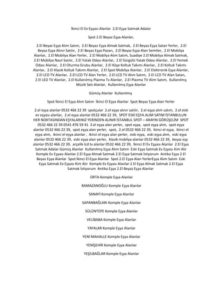 İkinci El Ev Eşyası Alanlar 2.El Eşya Satmak Adalar
Spot 2.El Beyaz Eşya Alanlar,
2.El Beyaz Eşya Alım Satım, 2.El Beyaz Eşya Almak Satmak, 2.El Beyaz Eşya Satan Yerler, 2.El
Beyaz Eşya Alınır Satılır, 2.El Beyaz Eşya Pazarı, 2.El Beyaz Eşya Alan Semtler, 2.El Mobilya
Alanlar, 2.El Mobilya Alan Yerler, 2.El Mobilya Alım Satım, Suadiye 2.El Mobilya Almak Satmak,
2.El Mobilya Nasıl Satılır, 2.El Yatak Odası Alanlar, 2.El Sürgülü Yatak Odası Alanlar, 2.El Yemek
Odası Alanlar, 2.El Oturma Grubu Alanlar, 2.El Köşe Koltuk Takımı Alanlar, 2.El Koltuk Takımı
Alanlar, 2.El Klasik Koltuk Takımı Alanlar, 2.El Spot Mobilya Alanlar, 2.El Elektronik Eşya Alanlar,
2.El LCD TV Alanlar, 2.El LCD TV Alan Yerler, 2.El LCD TV Alım Satım, 2.El LCD TV Alan Satan,
2.El LED TV Alanlar, 2.El Kullanılmış Plazma Tv Alanlar, 2.El Plazma TV Alım Satım, Kullanılmış
Müzik Setı Alanlar, Kullanılmış Eşya Alanlar
Gümüş Alanlar Kullanılmış
Spot İkinci El Eşya Alım Satım İkinci El Eşya Alanlar Spot Beyaz Eşya Alan Yerler
2.el eşya alanlar 0532 466 22 39 spotçular 2.el eşya alınır satılır, 2.el eşya alım satım, 2.el eski
ev eşyası alanlar, 2.el eşya alanlar 0532 466 22 39, SPOT ESKİ EŞYA ALIM SATIM İSTANBULUN
HER NOKTASINDAN EŞYALARINIZ YERİNDEN ALINIR İSTANBUL SPOT – ARAYIN GÖRÜŞELİM SPOT
0532 466 22 39 0541 476 59 41 2.el eşya alan yerler, spot eşya, spot eşya alım, spot eşya
alanlar 0532 466 22 39, spot eşya alan yerler, spot, 2.el 0532 466 22 39, ikinci el eşya, ikinci el
eşya alım, ikinci el eşya alanlar , ikinci el eşya alan yerler, eski eşya, eski eşya alım, eski eşya
alanlar 0532 466 22 39, eski eşya alan yerler, klasik mobilya alanlar 0532 466 22 39, beyaz eşy
alanlar 0532 466 22 39, arçelik lcd tv alanlar 0532 466 22 39, İkinci El Ev Eşyası Alanlar 2.El Eşya
Satmak Adalar Gümüş Alanlar Kullanılmış Eşya Alım Satım Eski Eşya Satmak Ev Eşyası Kim Alır
Komple Ev Eşyası Alanlar 2.El Eşya Almak Satmak 2.El Eşya Satmak İstiyorum Antika Eşya 2.El
Beyaz Eşya Alanlar Spot İkinci El Eşya Alanlar Spot 2.El Eşya Alan YerlerEşya Alım Satım Eski
Eşya Satmak Ev Eşyası Kim Alır Komple Ev Eşyası Alanlar 2.El Eşya Almak Satmak 2.El Eşya
Satmak İstiyorum Antika Eşya 2.El Beyaz Eşya Alanlar
ORTA Komple Eşya Alanlar
RAMAZANOĞLU Komple Eşya Alanlar
SANAYİ Komple Eşya Alanlar
SAPANBAĞLARI Komple Eşya Alanlar
SÜLÜNTEPE Komple Eşya Alanlar
VELİBABA Komple Eşya Alanlar
YAYALAR Komple Eşya Alanlar
YENİ MAHALLE Komple Eşya Alanlar
YENİŞEHİR Komple Eşya Alanlar
YEŞİLBAĞLAR Komple Eşya Alanlar
 