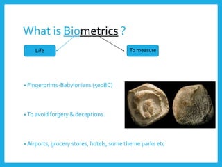 Introduction to Bio-metrics and it's types | PPTX