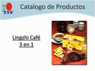 Lingzhi Café
3 en 1
Catalogo de Productos
 