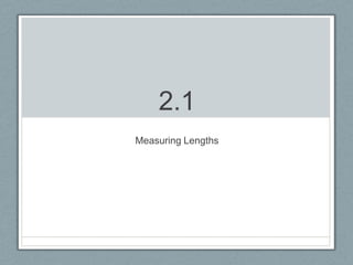 2.1 Measuring Lengths 