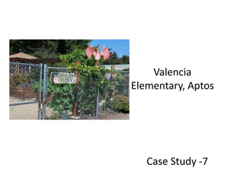 Valencia Elementary, AptosCase Study -7
