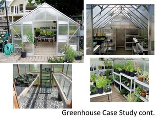 Greenhouse Case Study cont.