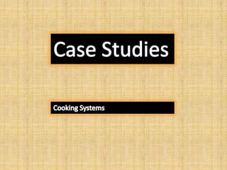 Case StudiesCooking Systems