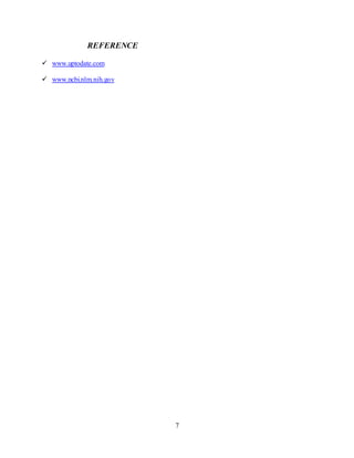 7
REFERENCE
 www.uptodate.com
 www.ncbi.nlm.nih.gov
 