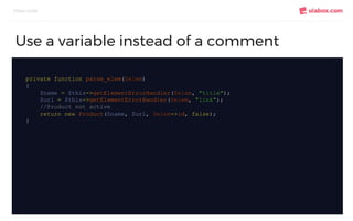 Clean code
Use a variable instead of a comment
private function parse_elem($elem)
{
$name = $this->getElementErrorHandler($elem, "title");
$url = $this->getElementErrorHandler($elem, "link");
//Product not active
return new Product($name, $url, $elem->id, false);
}
 
