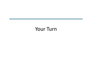 Your Turn
 