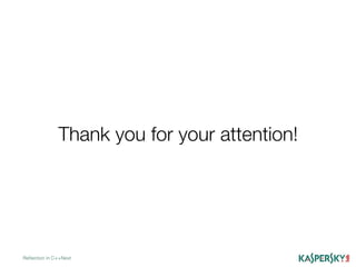 Thank you for your attention!
Reﬂection in C++Next
 