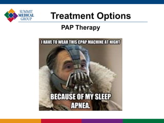 Treatment Options
PAP Therapy
 