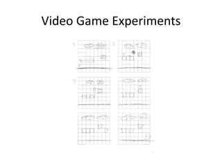 Video Game Experiments
 