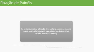 Formatação condicional  e Fixação de Áreas