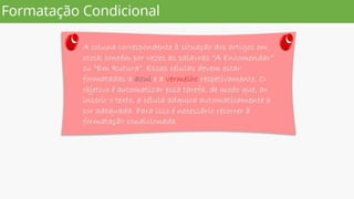 Formatação condicional  e Fixação de Áreas