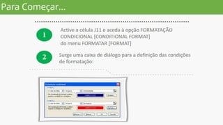 Formatação condicional  e Fixação de Áreas