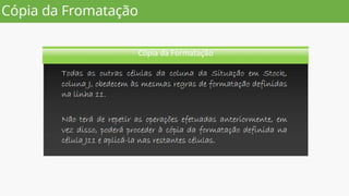 Formatação condicional  e Fixação de Áreas