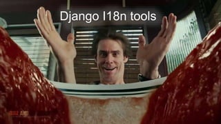 Django I18n tools
 