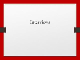 Interviews
 