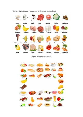 - fichas individuales para cada grupo de alimentos (recortables)
(www.educanimando.com)
 