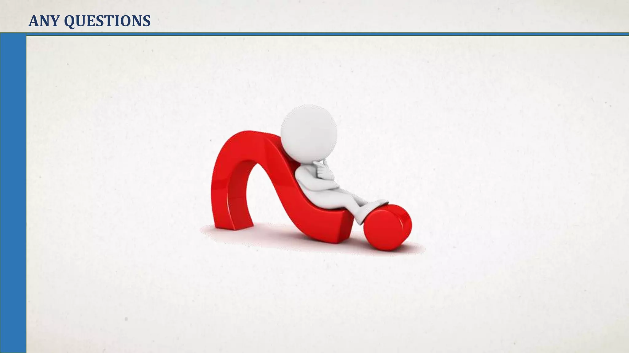 ANY QUESTIONS
 