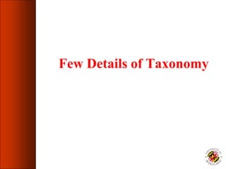 Few Details of Taxonomy
 