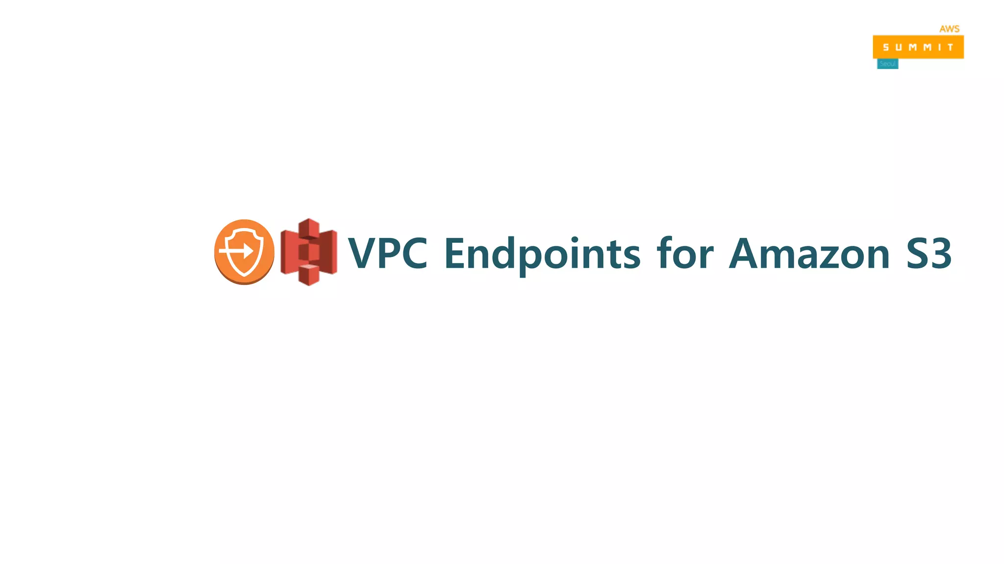 VPC Endpoints for Amazon S3
 