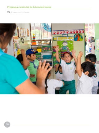 88
Programa curricular de Educación Inicial
VI. Áreas curriculares
 