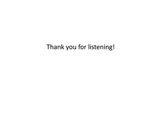 Thank you for listening!
 