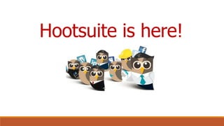 Hootsuite is a web
based application
 