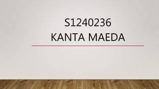 S1240236
KANTA MAEDA
 