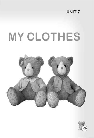 UNIT 7
MY CLOTHES
109
 